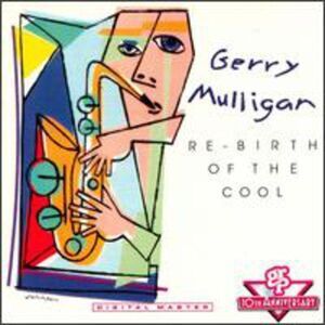 Gerry Mulligan - Re-Birth of the Cool  CD